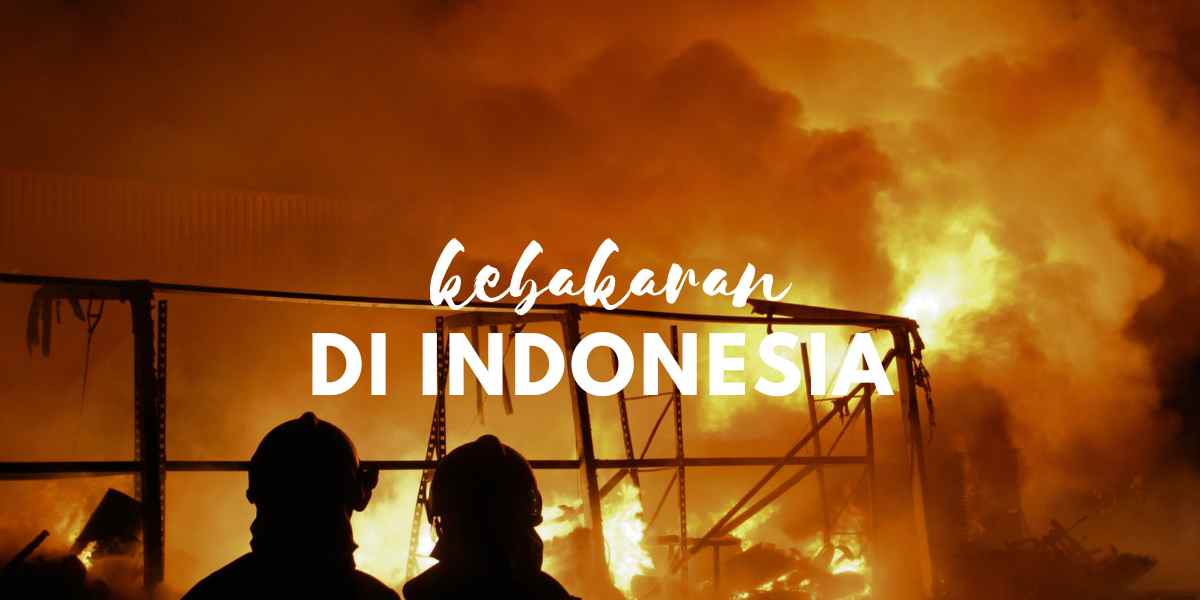 kebakaran di indonesia