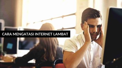 cara mengatasi internet lemot