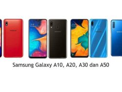Perbandingan Spesifikasi Samsung Galaxy A10, A20, A30 dan A50 Lengkap!