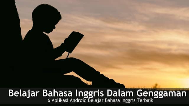 6 Aplikasi Android Belajar Bahasa Inggris Terbaik Untuk Pemula Agar Cepat Mahir [Bisa Offline]