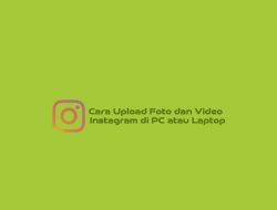 Cara Upload Foto dan Video Instagram Lewat Laptop dan PC