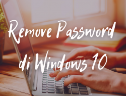 Cara Menghilangkan Password Di Laptop Windows 10 Anti Ribet
