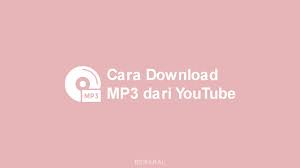 Cara Download Lagu Dari Youtube Paling Mudah Dan Cepat