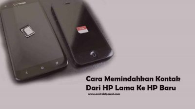 Cara Memindahkan Kontak Dari HP Lama Ke HP Baru Yang Wajib Dicoba