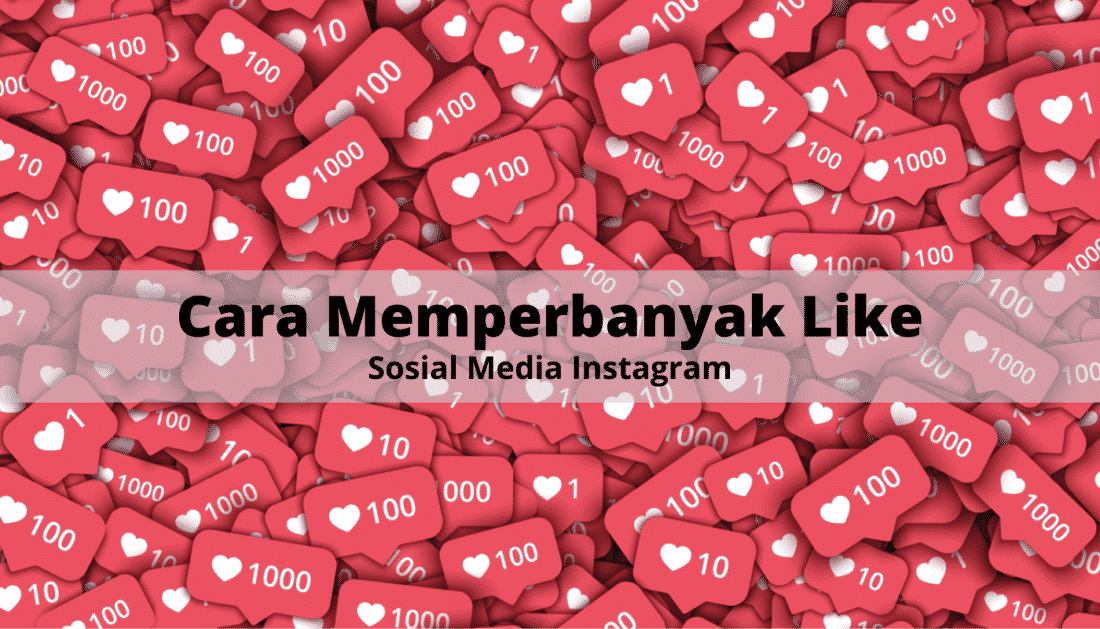 cara memperbanyak like di instagram tanpa aplikasi