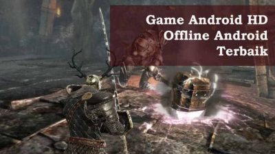 Game HD Offline Android Terbaik Yang Wajib Dicoba