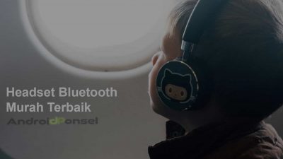 13+ Headset Bluetooth Murah Terbaik Cocok untuk Penikmat Musik (Update 2021)