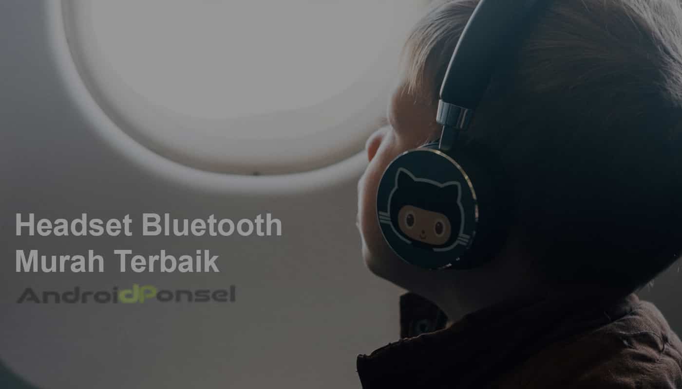 Headset Bluetooth Murah Terbaik