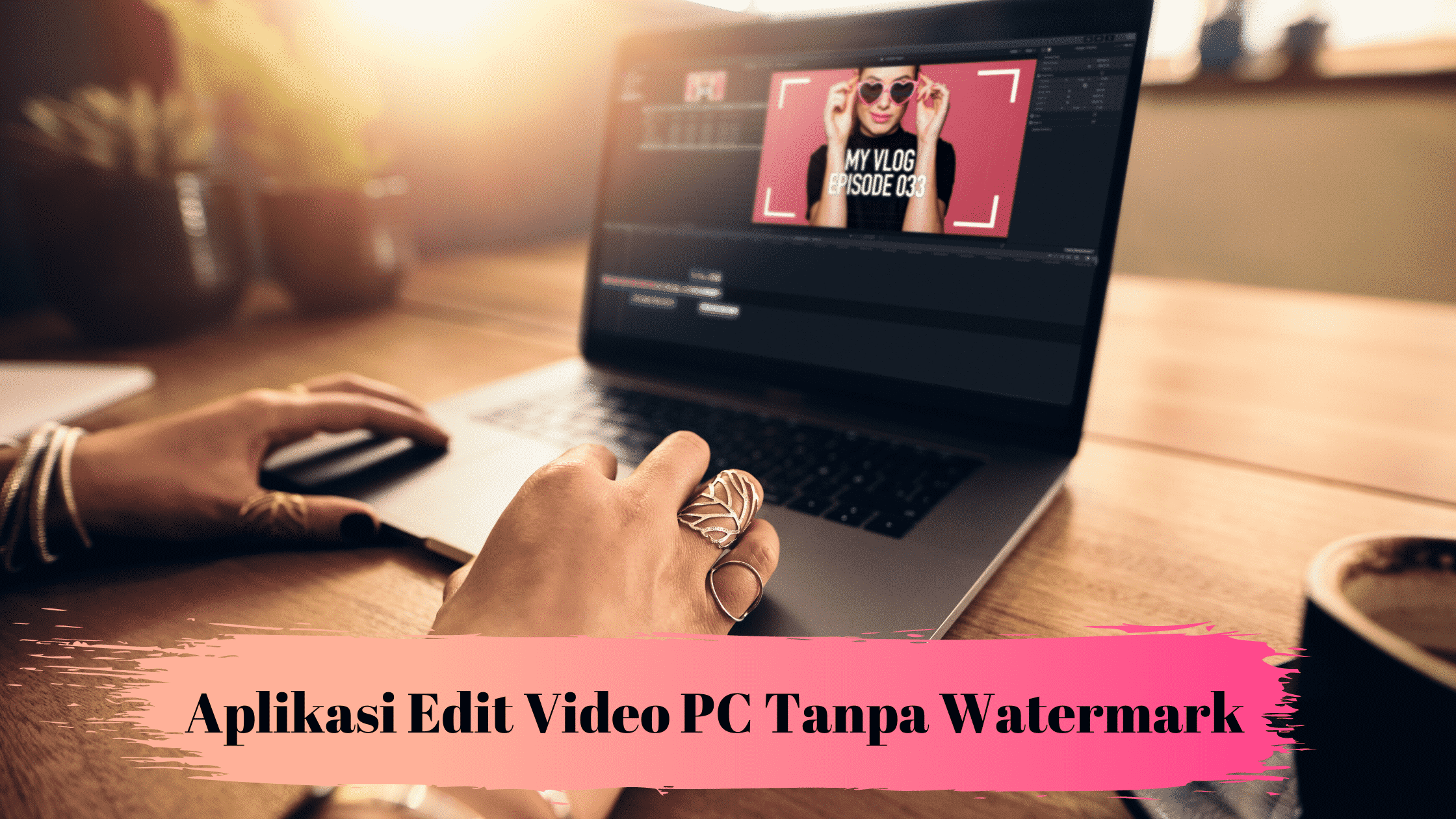 6 Aplikasi Edit Video Tanpa Watermark Yang Bagus