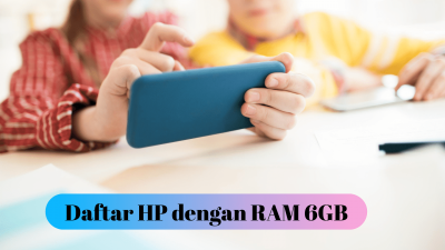 Daftar HP RAM 6GB Harga 2 Jutaan