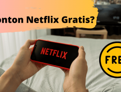 Cara Membuat Akun dan Nonton Film Netflix Gratis