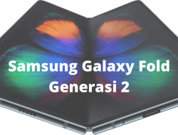 Samsung Galaxy Fold 2 Hadir dengan Pengisian Daya 25W