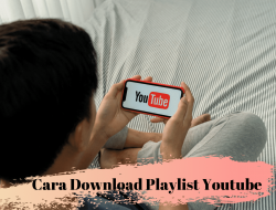 Cara Download Playlist Video Youtube
