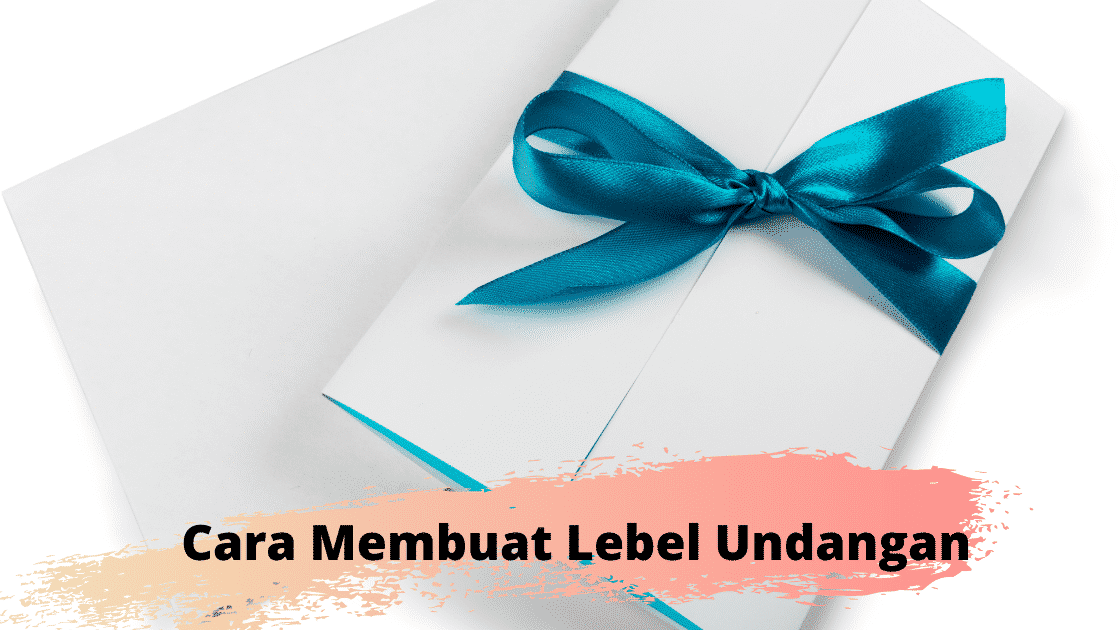 Cara Membuat Lebel Undangan