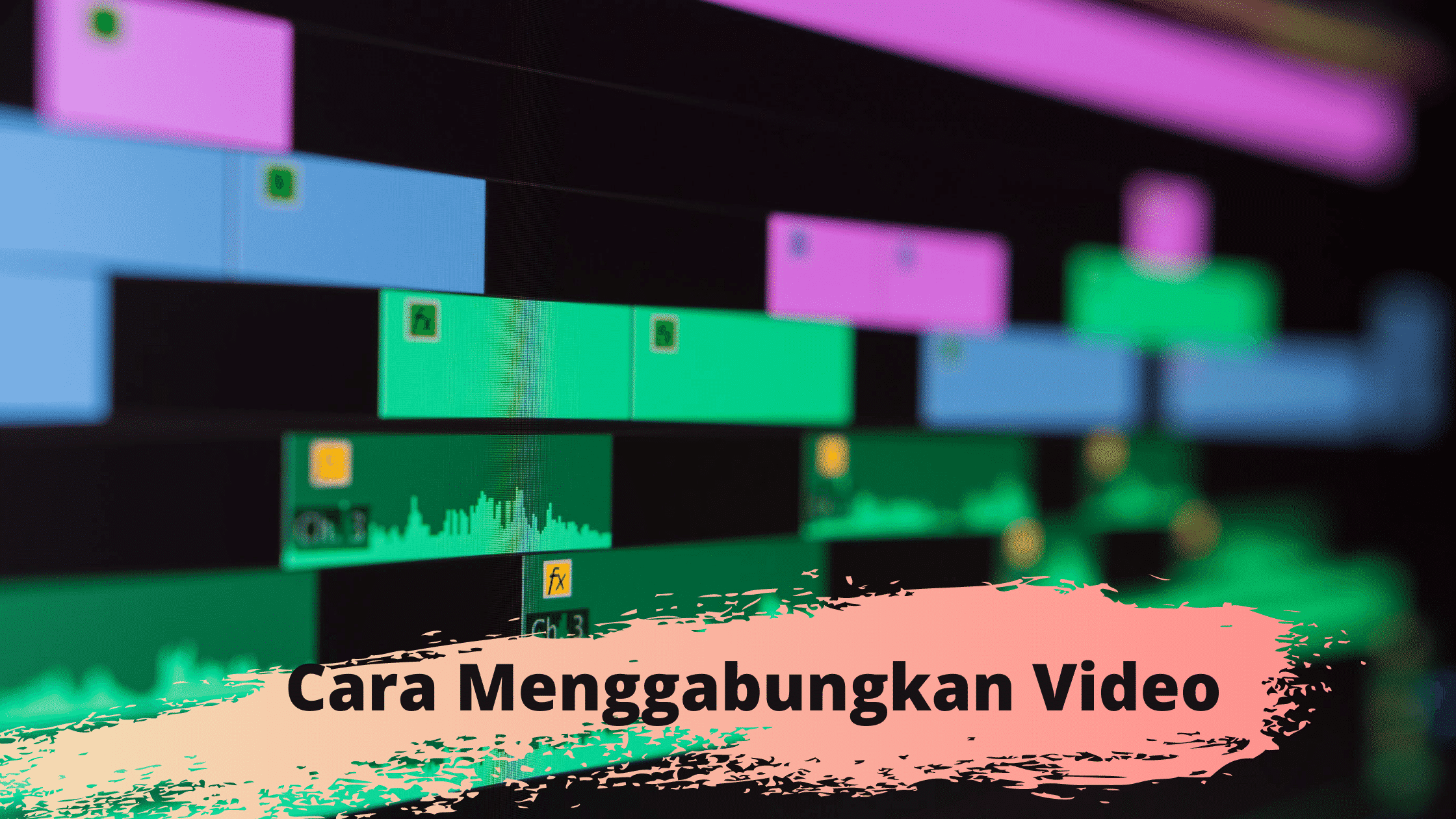 Cara Menggabungkan Video