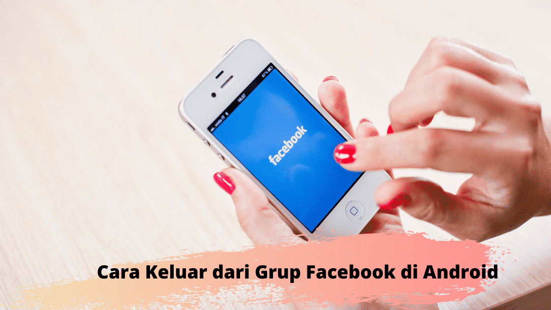 Cara Keluar dari Grup Facebook di Android