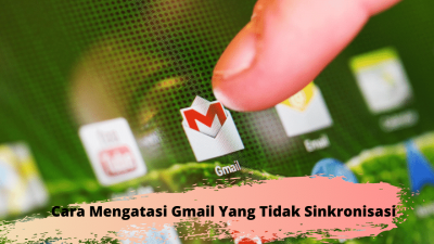 Cara Mengatasi Gmail Yang Tidak Sinkronisasi (1)