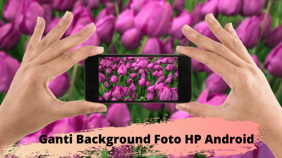 cara ganti background hp android