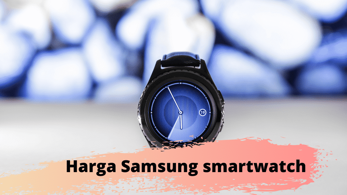 Harga Samsung smartwatch