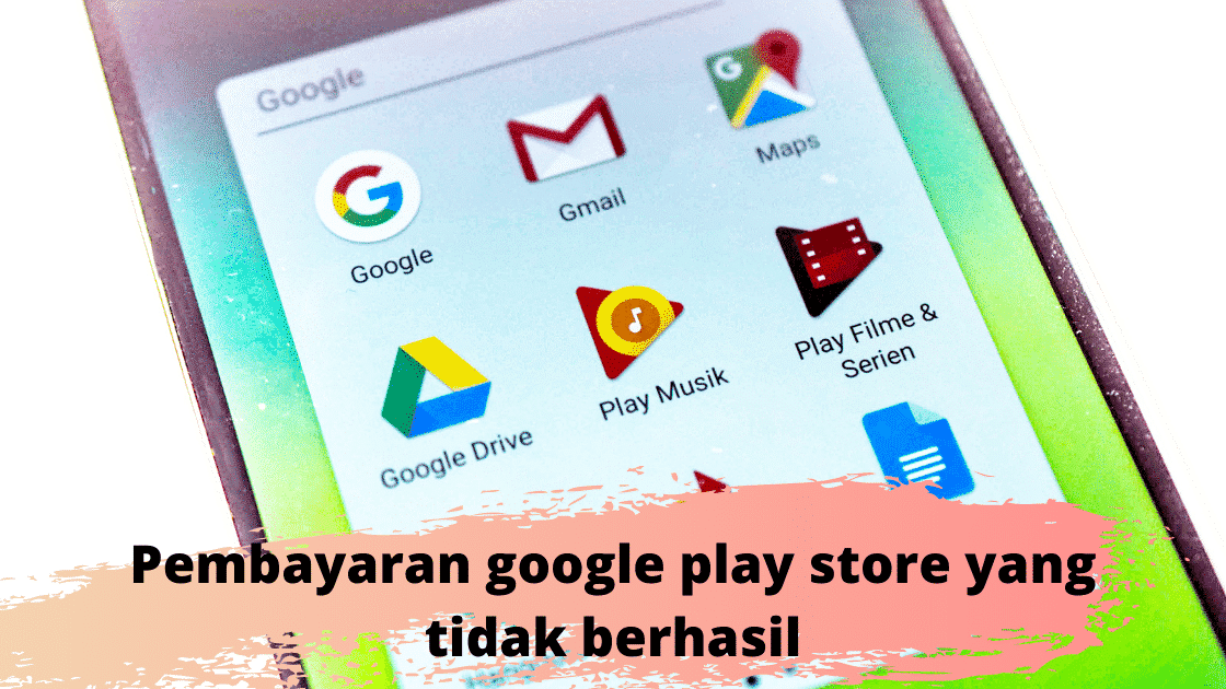 Pembayaran google play store yang tidak berhasil