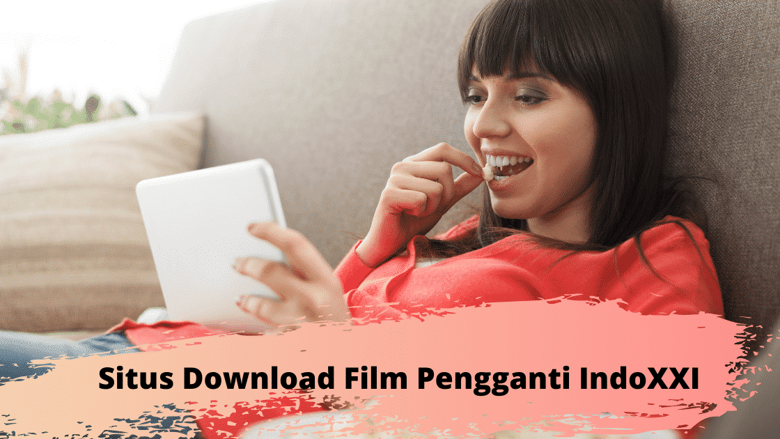 Situs Download Film Pengganti IndoXXI
