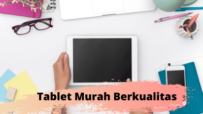 Tablet Murah Berkualitas