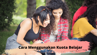 Cara Menggunakan Kuota Belajar Dengan Mudah!