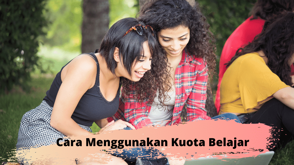 Cara Menggunakan Kuota Belajar gratis