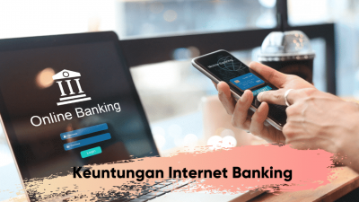 Keuntungan Internet Banking