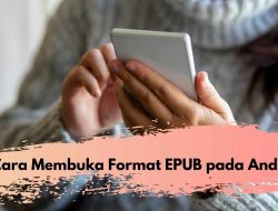 Cara untuk Membuka Format Epub pada Android Dengan Mudah!