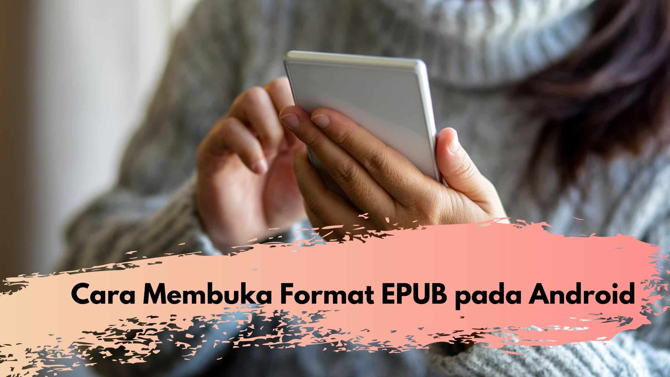 Cara untuk Membuka Format EPUB pada Android