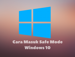 Cara Masuk ke Safe Mode Windows 10