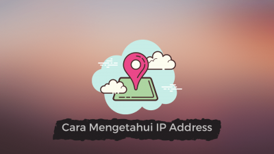 2 Cara Mengetahui IP Address Orang lain Dengan Mudah