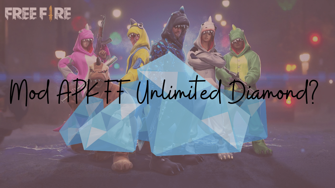 Mod APK FF Unlimited Diamond _