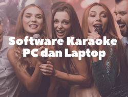 5 Software Karaoke PC Terbaik Untuk Mengisi Liburan Di Rumah