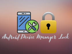3 Cara Mudah Melacak dan Mengunci Hp yang Hilang dengan Android Device Manager Lock