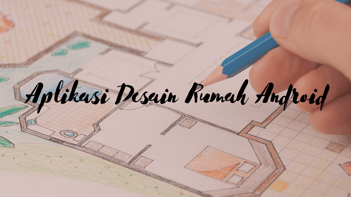 Aplikasi Desain Rumah Android