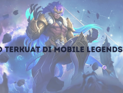 Hero Terkuat di Mobile Legends 2021, Adakah Hero Kalian?
