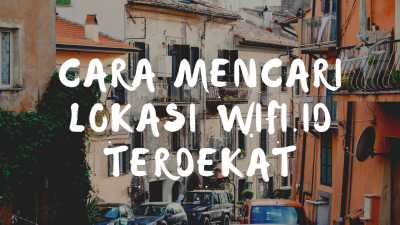 Cara Mencari Lokasi Wifi id Terdekat