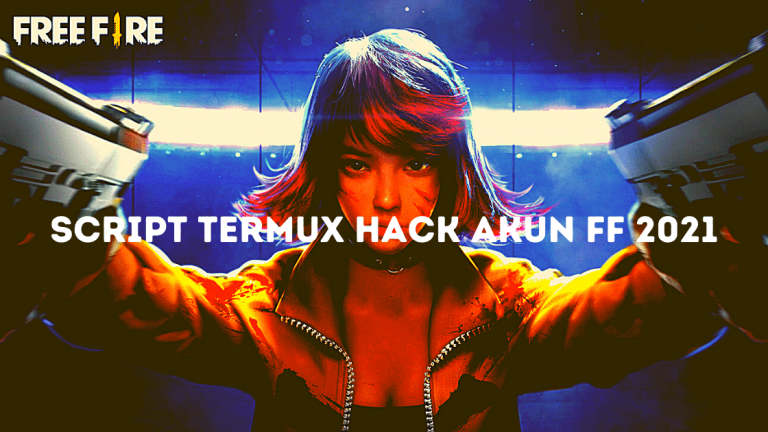 Script Termux Hack Akun FF 2021, Hack Akun Free Fire ...
