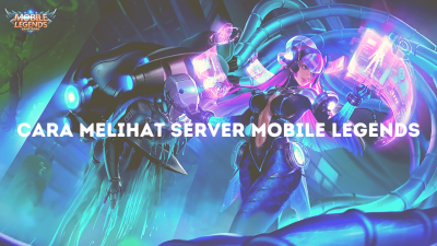 cara melihat server mobile legends