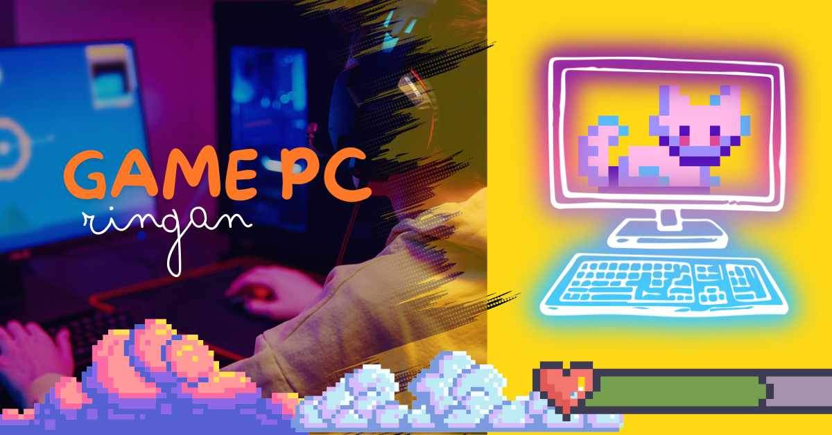 10 Game PC Ringan yang Wajib Dimainkan: Pilihan Terbaik untuk Gamer!