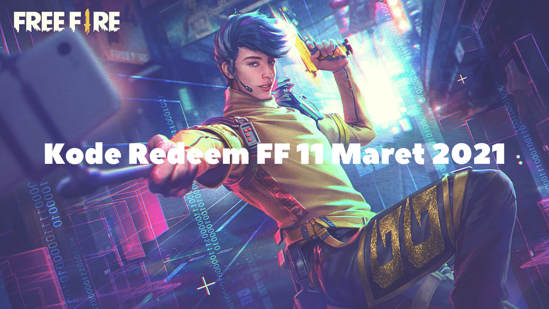 Kode Redeem FF 11 Maret 2021