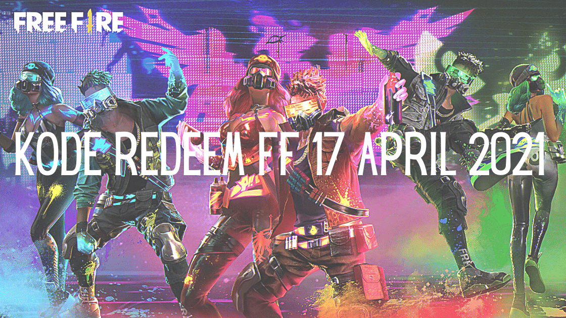 kode redeem FF 17 April 2021