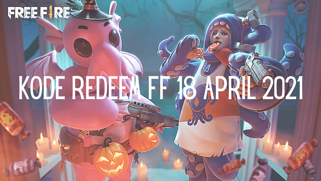 kode redeem FF 18 April 2021