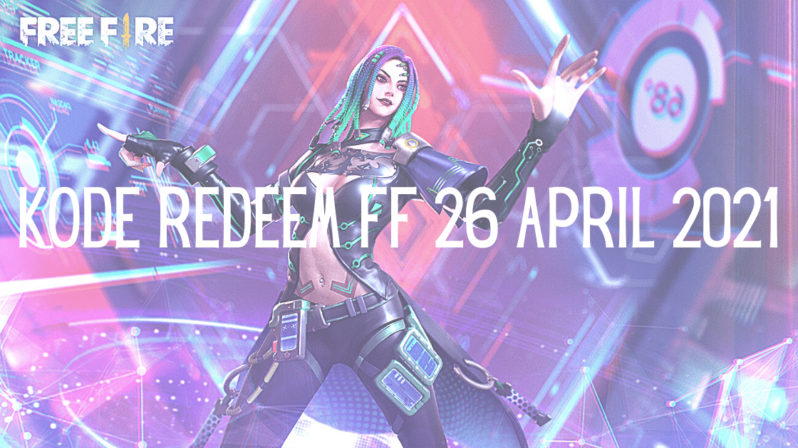 Kode Redeem FF 26 April 2021