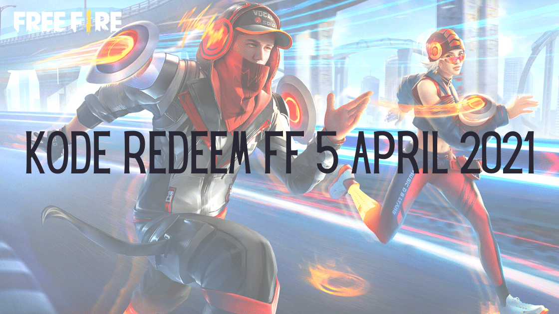 kode redeem FF 5 April 2021