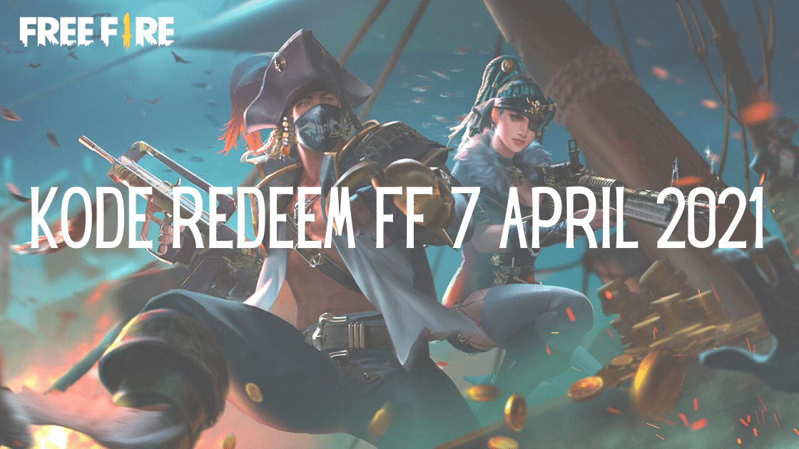 Kode Redeem FF 7 April 2021