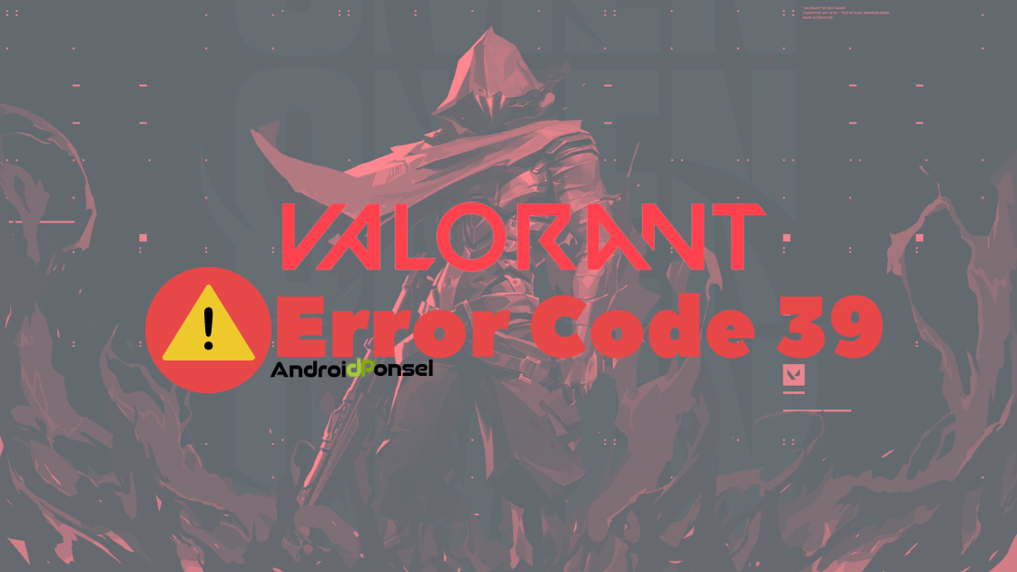 Valorant Error Code 39