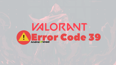 Valorant Error Code 39, Penyebab dan Cara Mengatasinya